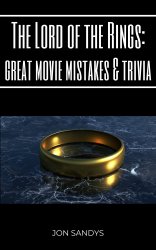 The Lord of the Rings: Great Movie Mistakes & Trivia cover